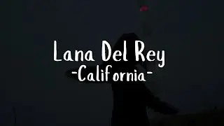Lana Del Rey- California (Türkçe Çeviri)