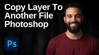 How To Copy A Layer To Another File In Photoshop (2026 Easy Guide)