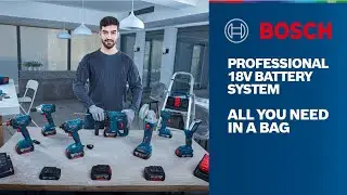 Bosch Professional 18V Battery System - All You Need In A Bag