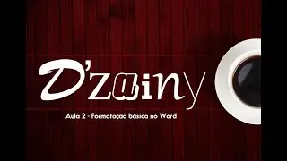 Word - Aula 2 - Trabalhando com formatações básicas