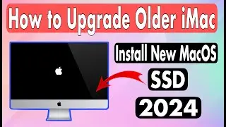 How to Upgrade Old iMac to Newest OS in 2024 || iMac Upgrade SSD || Install New MacOS on SSD