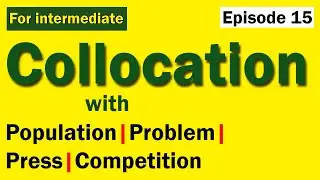 English Collocation for IELTS, TOEFL, PTE | For Intermediate | Episode  15