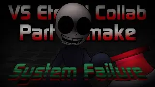 System Failure x 4 Songs / VS Eteled Collab Part Remake / FNF Mashup