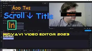 Add The Scroll Down Title In Movavi Video Editor 2023