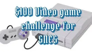 $100 Video game challenge for SNES Super Nintendo Entertainment System