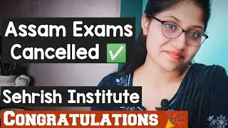 assam board exam 2021 news today | Assam Exams Cancelled ✅ Finally | Sehrish Institute 🇮🇳