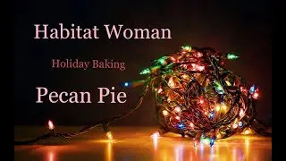 Habitat Woman Pecan Pie