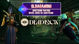 BOOSTEROID: NOVOS JOGOS E TESTANDO DEADLOCK!