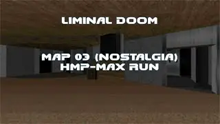 Doom 2 - Liminal Doom - Map 03 (Nostalgia) HMP Max in 12:03