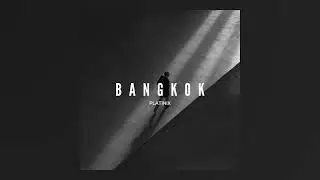 Platinix - Bangkok (prod. Navi x Stoic Muzik)