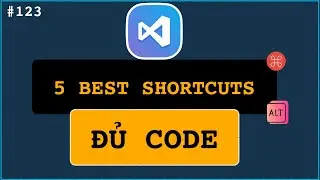 VS Code với 5 phím tắt cho kỹ năng từ sự lười biếng haha