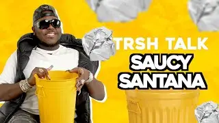 Saucy Santana Spills Everything In This Interview With A Trash Can! | TRSH Talk
