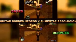 Cómo Quitar Los Bordes Negros Y Aumentar La Resolución | GTA San Andreas | CoyduGTA