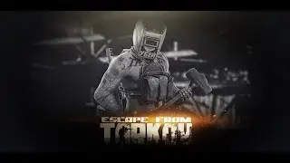 Escape From Tarkov / Старт новичка