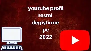 YOUTUBE PROFILE PHOTO CHANGE PC 2022 - HOW TO CHANGE PROFILE PHOTO PC /2022