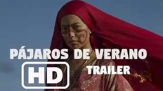 Pájaros de verano (Birds of passage)  Película 2018 tráiler oficial