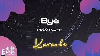 Peso Pluma - Bye (Versión Karaoke)