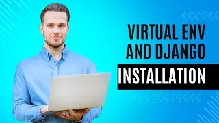 Python virtual environment and django installation