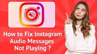 How to Fix Instagram Audio Messages Not Playing ? - Step-by-Step