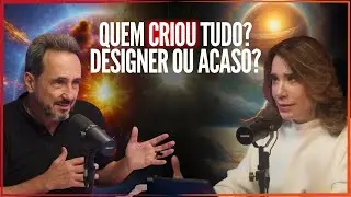Quem Criou Tudo: Designer ou Processos Naturais do Acaso? | Marcos Eberlin e Ana Beatriz Barbosa