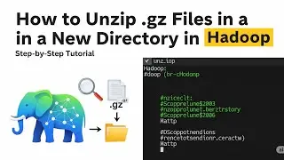 How to Unzip .gz Files into a New Directory in Hadoop? | www.smartdatacamp.com