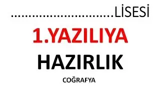 9. sınıf  coğrafya 1. dönem 1. yazılıya hazırlık çalışması