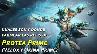 Warframe: Donde salen y cuales son las reliquias de Protea Prime, Velox y Okina Prime