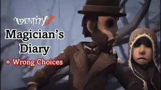 Magician's Diary + Wrong Choices Gameplay [Identity V]