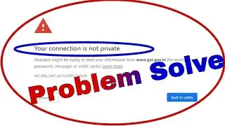 your connection is not private Problem Solve || connection is not private fix || Yt service