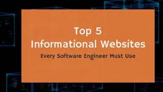 Top 5 Informational Websites (Every Software Engineer Must Use)