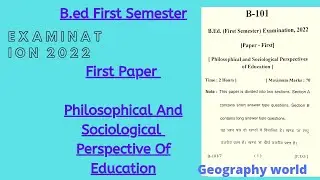 B. ed 1st sem. First Question Paper Philosophical and Sociological Perspective of Education.