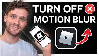 How To Turn Off Motion Blur On Roblox Mobile