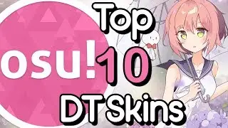 osu! Top 10 DT Skins