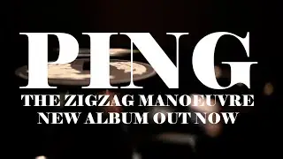 PING - The Zigzag Manoeuvre 2020