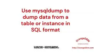 Use mysqldump to dump data from a table or instance in SQL format