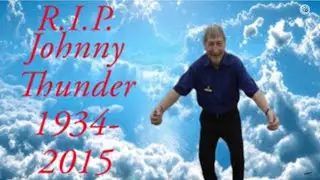 Johnny Thunder (1934 - 2015)
