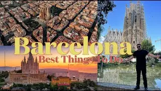 Best things to do in Barcelona - Spain Vlog