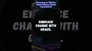 45 Harmony in Motion: Vedic Wisdom Quote Compilation