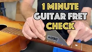 Check Your Frets in 1 Minute!