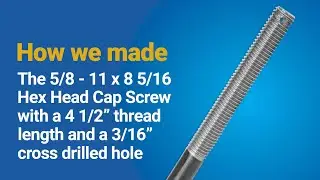 How We Made: Hex Head Cap Screw With Custom Threads And A Cross-Drilled Hole