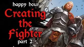 #14 Creating the Fighter Part 2 - Dungeon Pub: Happy Hour
