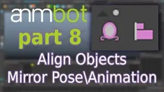 animBot tutorial | Mirror pose, Align objects | Part 8