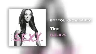 Tina - B*** You Know I'm Fly |Official Audio|