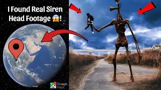 I Found Real Siren Head Footage Caught On Google Earth 😰!
