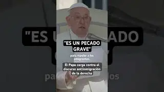 👀 El #PAPA carga contra el discurso antiinmigración de la #derecha #noticias #migracion #shorts