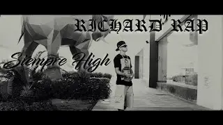 RICHARD RAP // SIEMPRE HIGH (( VIDEO OFICIAL ))