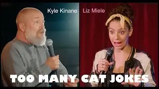 TOO MANY CAT JOKES - Kyle Kinane and Liz Miele