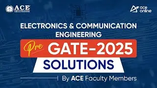 Pre GATE 2025 Exam Solutions for Electronics Engg | Detailed Solutions by ACE Facultys | ACE Online