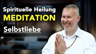 Selbstliebe & Positive Energie 🧘‍♂️ Beruhigende Heiler Meditation