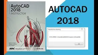 Autocad 2018 FATAL ERROR UNHANDLED E0434F4DH EXCEPTİON AT 4FD8B9CH